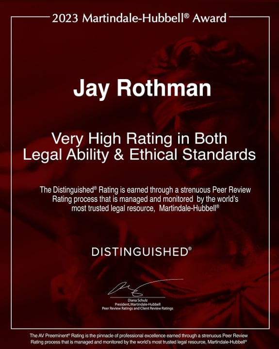 2023 | Martindale - Hubbell Award | Jay Rothman | Very High Rating In Both Legal Ability & Ethical Standards | Distinguished